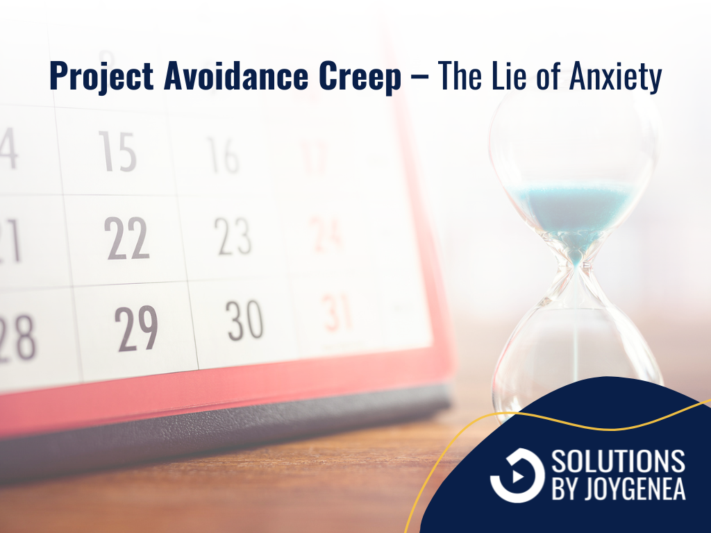 Featured image for “Project Avoidance Creep – The Lie of Anxiety”