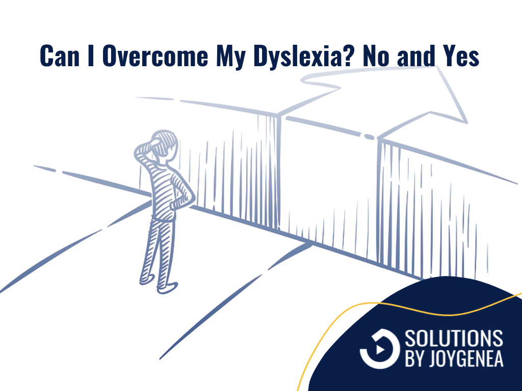 Featured image for “Can I Overcome My Dyslexia? No and Yes”